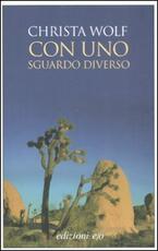 Libro Con uno sguardo diverso Christa Wolf
