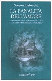 Copertina  La banalità dell'amore : Hannah Arendt e Martin Heidegger, storia di un sentimento mai sopito
