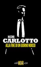 Libro Alla fine di un giorno noioso Massimo Carlotto