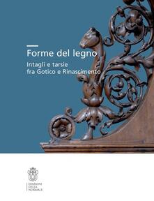 Forme del legno. Intagli e tarsie fra Gotico e Rinascimento.pdf