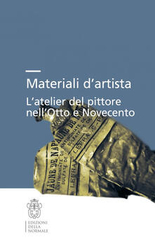 Materiali dartista. Latelier del pittore nellOtto e Novecento.pdf