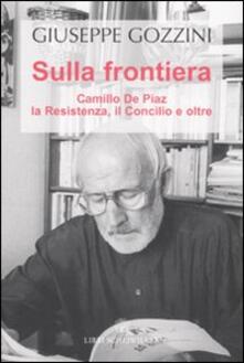 Sulla frontiera. Camillo de Piaz, la Resistenza, il Concilio e oltre.pdf