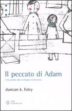 Libro Il peccato di Adam. Una guida alla teologia economica Duncan K. Foley