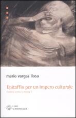 Libro Epitaffio per un impero culturale. Contro vento e marea (1962-1966). Vol. 1 Mario Vargas Llosa