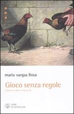 Libro Gioco senza regole. Contro vento e marea. Vol. 3 Mario Vargas Llosa
