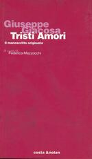 Libro Giuseppe Giacosa. Tristi amori. Il manoscritto originario