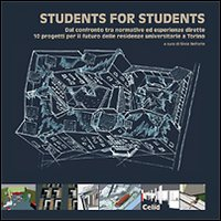Image of Students for students. Dal confronto tra normative ed esperienze dirette. 10 progetti per il futuro delle residenze universitarie a Torino