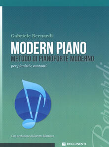 Modern piano. Metodo di pianoforte moderno per pianisti e cantanti.pdf