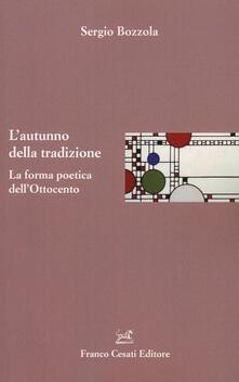 L autunno della tradizione. La forma poetica dellOttocento.pdf