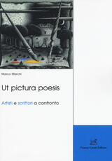 Libro Ut pictura poesis. Artisti e scrittori a confronto Marco Marchi