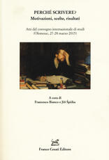Libro Perché scrivere? Motivazioni, scelte, risultati. Atti del convegno internazionale di studi (Olomouc, 27-28 marzo 2015)