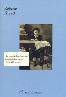 La penna è chiacchierona. Edmondo De Amicis e larte del narrare.pdf