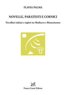 Novelle, paratesti e cornici. Novellieri italiani e inglesi tra Medioevo e Rinascimento.pdf