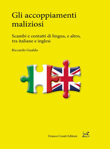 Gli accoppiamenti maliziosi. Scambi e contatti di lingua, e altro, tra italiane e inglesi.pdf