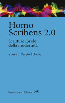 Homo scribens 2.0. Scritture ibride della modernità.pdf