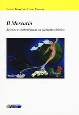 Libro Il mercurio. Scienza e simbologia di un elemento chimico Guido Bellocchio Levio Cappello