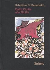 Libro Dalla Sicilia alla Sicilia Salvatore Di Benedetto