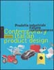 Libro Prodotto industriale italiano contemporaneo-Contemporary italian product design. Ediz. illustrata Annamaria Scevola Silvio San Pietro