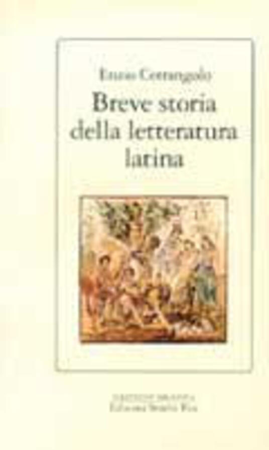 Breve storia della letteratura latina - Enzio Cetrangolo - Libro