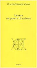 Libro Lettera sul potere di scrivere Claude-Edmonde Magny