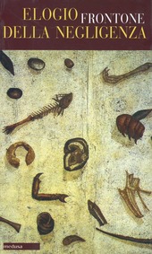 Copertina  Elogio della negligenza e altri scritti morali