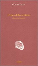 Libro L' etica dello scrittore. Discorsi e interventi Günter Grass