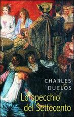 Libro Lo specchio del Settecento. Considerazioni sui costumi Charles Duclos