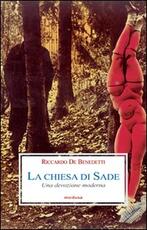 Libro La Chiesa di Sade. Una devozione moderna Riccardo De Benedetti