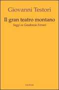Libro Il «Gran teatro montano». Saggi su Gaudenzio Ferrari Giovanni Testori