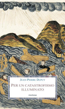 Per un catastrofismo illuminato. Quando limpossibile è certo.pdf