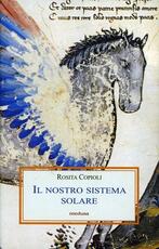 Libro Il nostro sistema solare Rosita Copioli