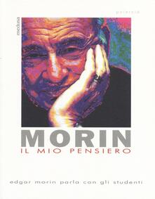 Il mio pensiero. Edgar Morin parla con gli studenti.pdf