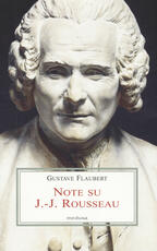 Libro Note su J.-J. Rousseau. Testo francese a fronte Gustave Flaubert