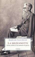 Libro La mezzanotte. Visione stellare di un momento di guerra Ramón del Valle-Inclán