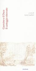 Libro Guercino e il duca. Il carteggio ritrovato tra Giovan Francesco Barbieri e Alfonso III d'Este