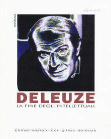 Deleuze. La fine degli intellettuali.pdf