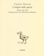 Libro L' origine delle specie. Abbozzo del 1842. Comunicazione del 1858 (Darwin-Wallace) Charles Darwin