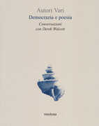 Libro Democrazia e poesia. Conversazioni Derek Walcott