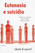 Libro Eutanasia e suicidio. Liberi di morire? Robert Stephen Higgins Karl Löwith Ersilio Tonini