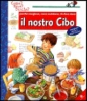 Cover  Il nostro cibo : perché mangiamo, come cuciniamo, da dove viene