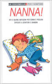 Copertina  Nanna! : riti e buone abitudini per sonni e pisolini spiegati a genitori e bambini