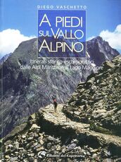 Libro A piedi sul vallo alpino. Itinerari storico-escursionistici dalle Alpi Marittime al lago Maggiore Diego Vaschetto