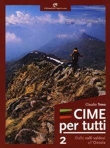 Cime per tutti. Vol. 2: Dalle valli Valdesi allOssola..pdf