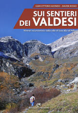Libro Sui sentieri dei valdesi. Itinerari escursionistici dalla valle di Susa alla val Pellice Gian Vittorio Avondo Davide Rosso