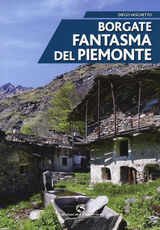 Libro Borgate fantasma del Piemonte Diego Vaschetto