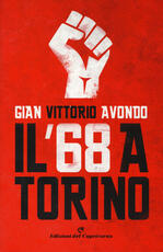Libro Il '68 a Torino Gian Vittorio Avondo