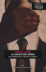 Libro Le colpe del nero. Un pomeriggio di paura a Torino Gioele Urso