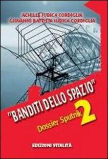 Banditi dello spazio. Dossier Sputnik 2.pdf