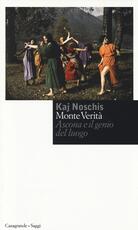 Libro Monte verità. Ascona e il genio del luogo Kaj Noschis