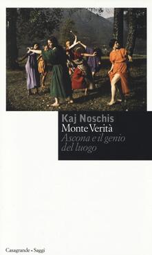 Monte verità. Ascona e il genio del luogo.pdf